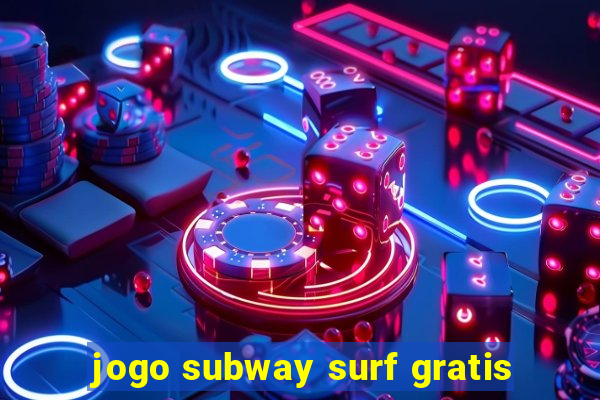 jogo subway surf gratis